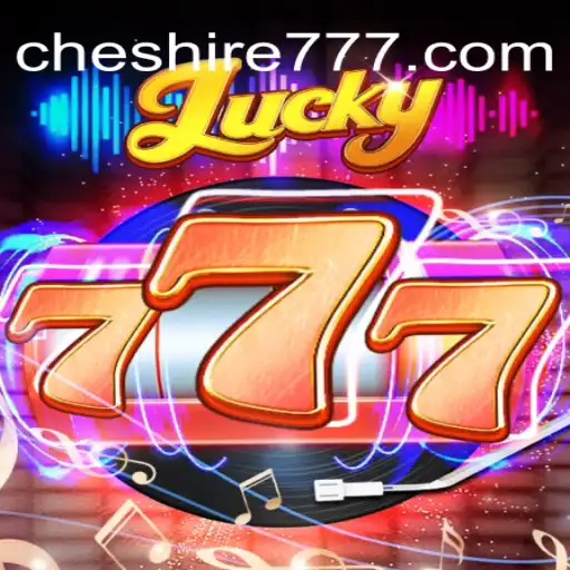 Descubra o Empolgante Mundo de Lucky777 com LP Cheshire